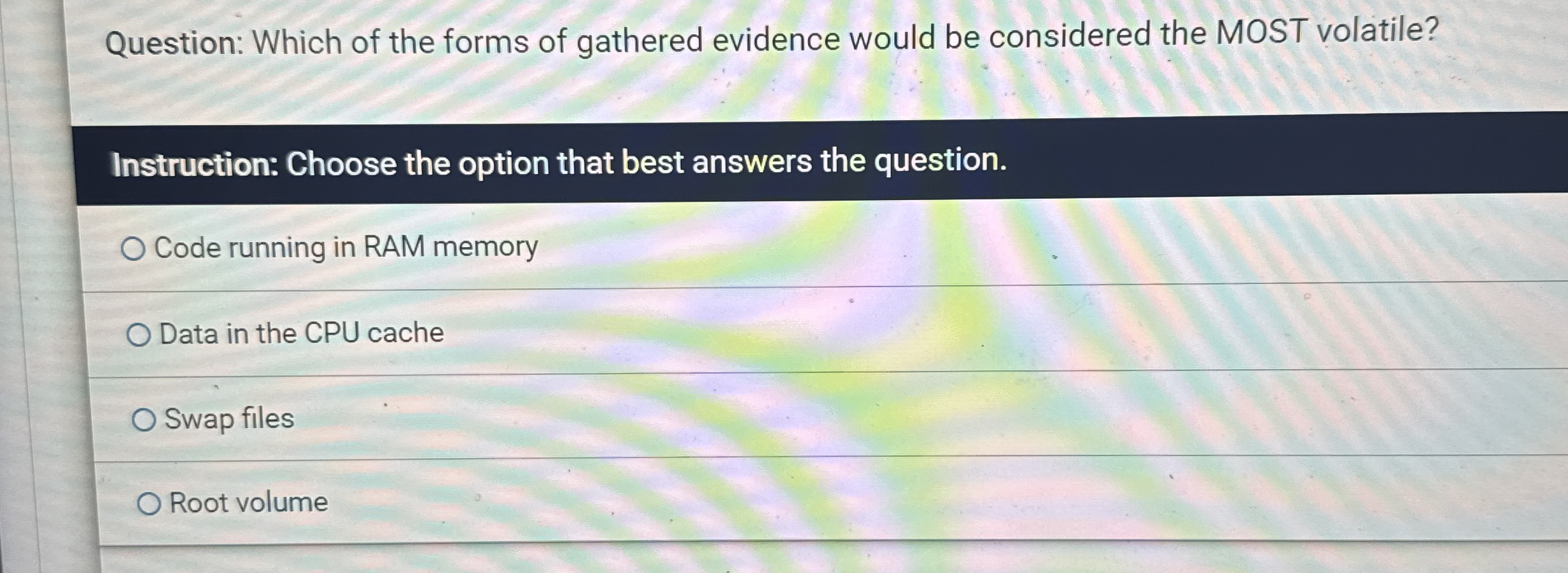 Question: Which of the forms of gathered evidence