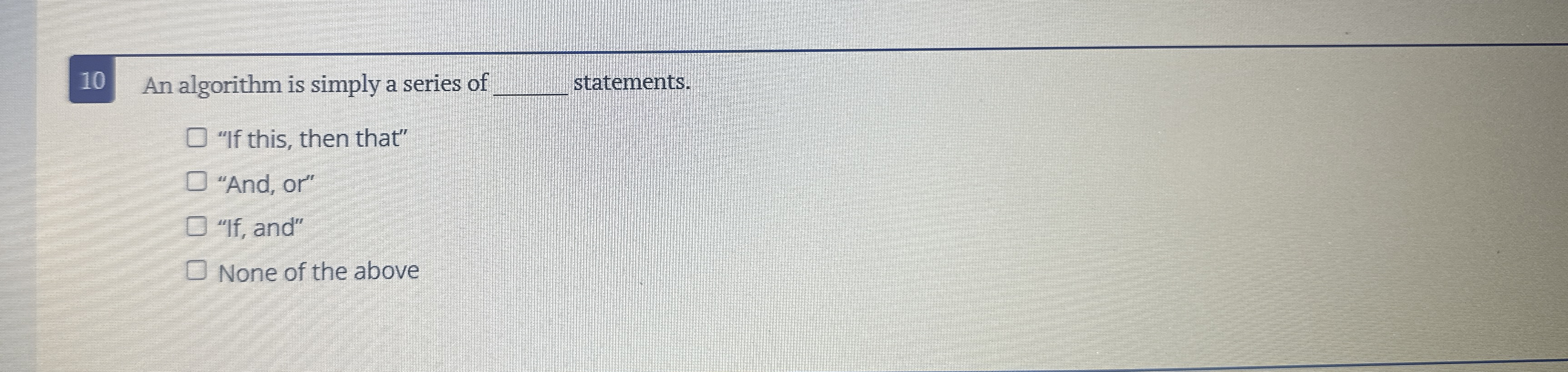 1 0 An algorithm is simply a series of q ,