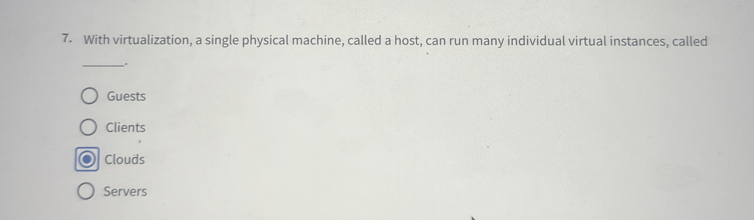 With virtualization, a single physical machine,
