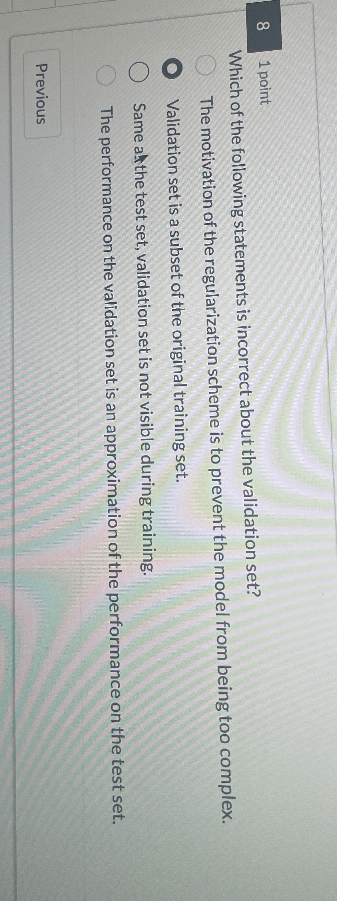 8 1 point Which of the following statements is