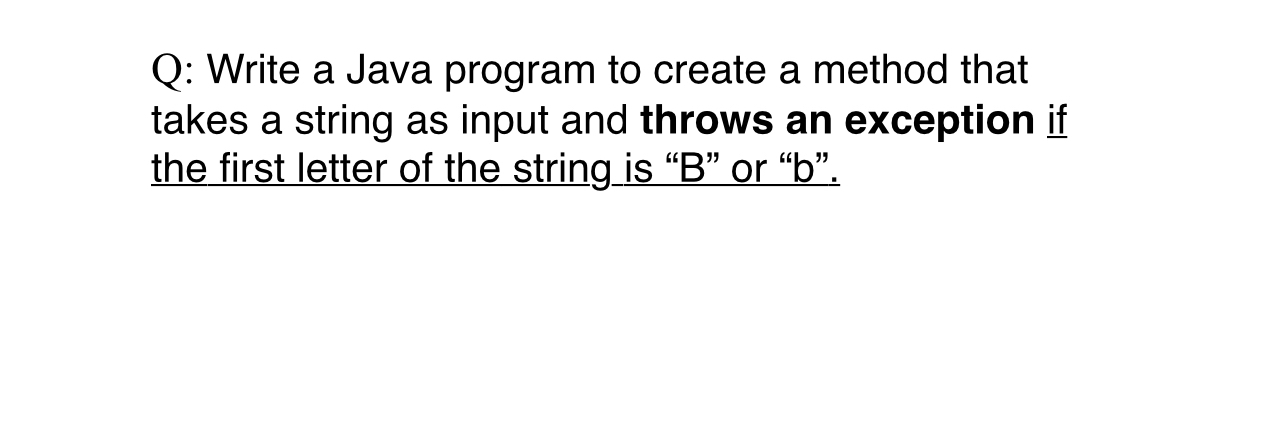 Q: Write a Java program to create a method that