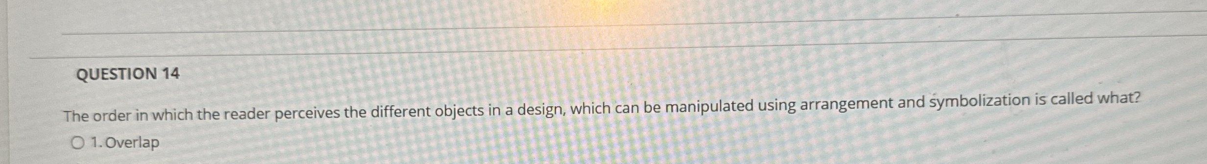 QUESTION 1 4 The order in which the reader
