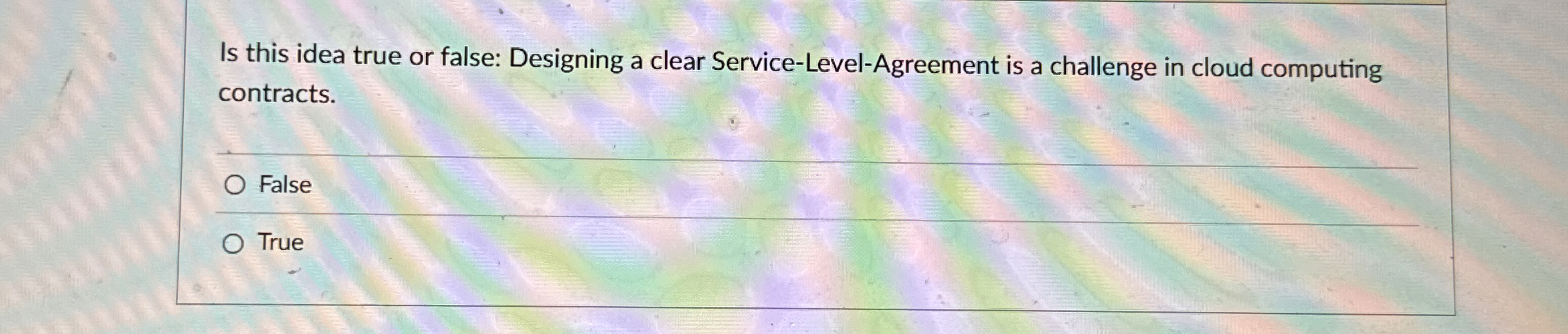 Is this idea true or false: Designing a clear
