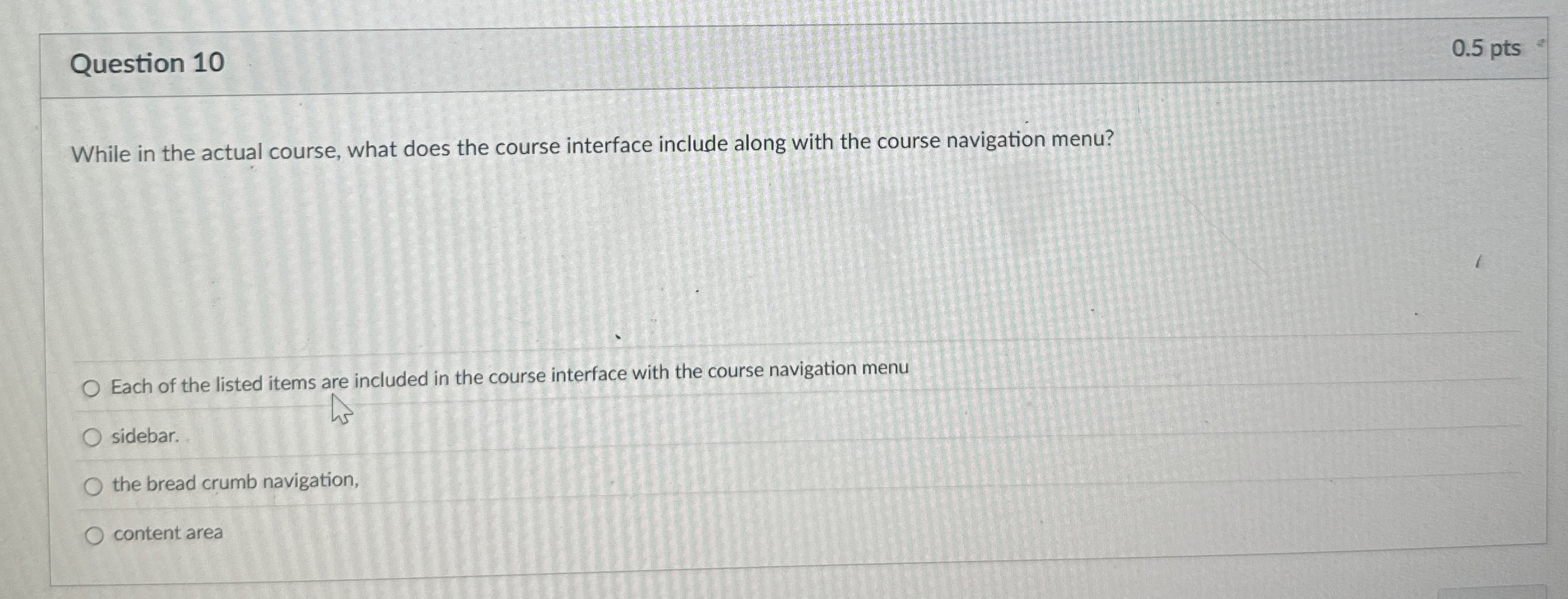 Question 1 0 While in the actual course, what