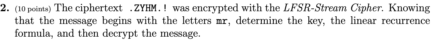 The ciphertext . ZYHM . ! was encrypted with the