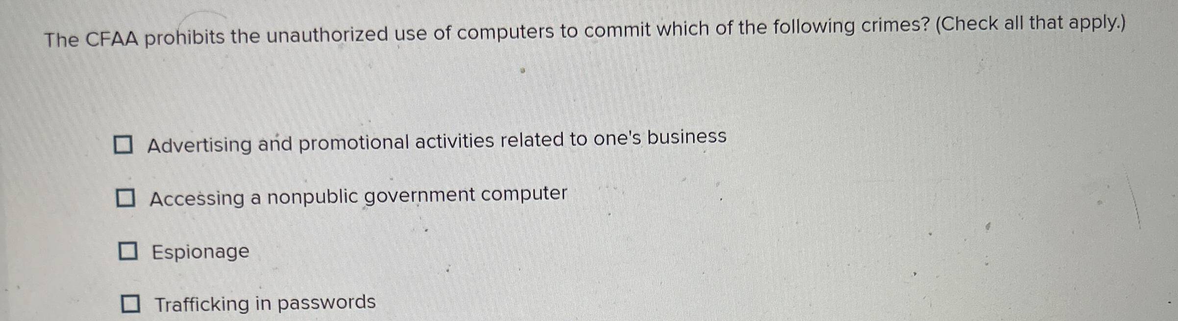 The CFAA prohibits the unauthorized use of