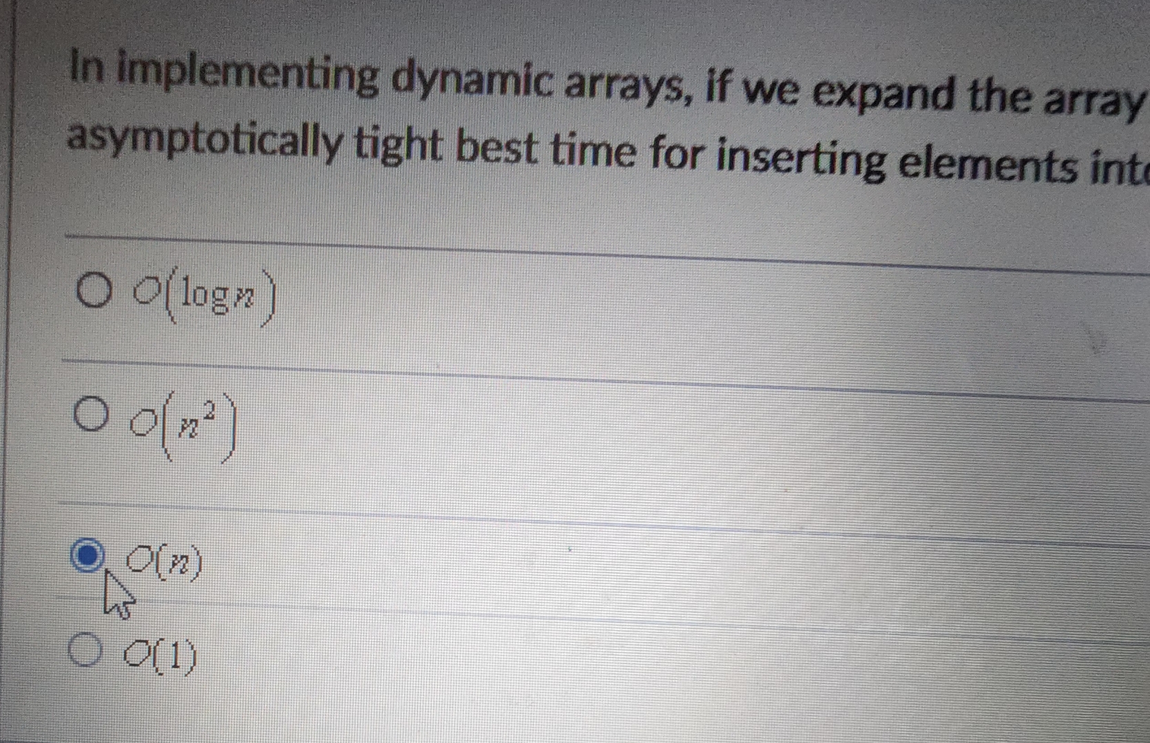 In implementing dynamic arrays, if we expand the