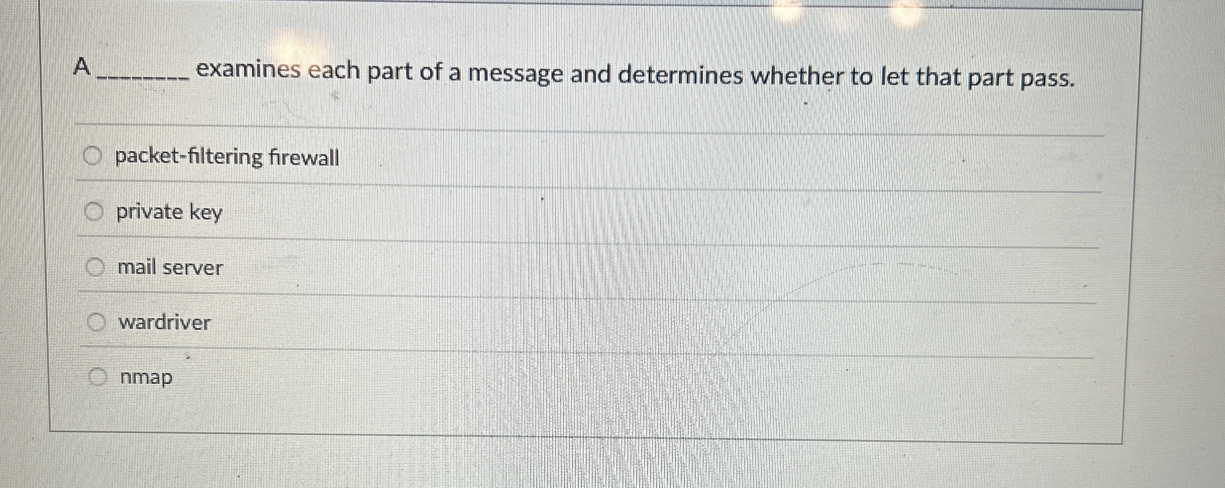 A examines each part of a message and determines