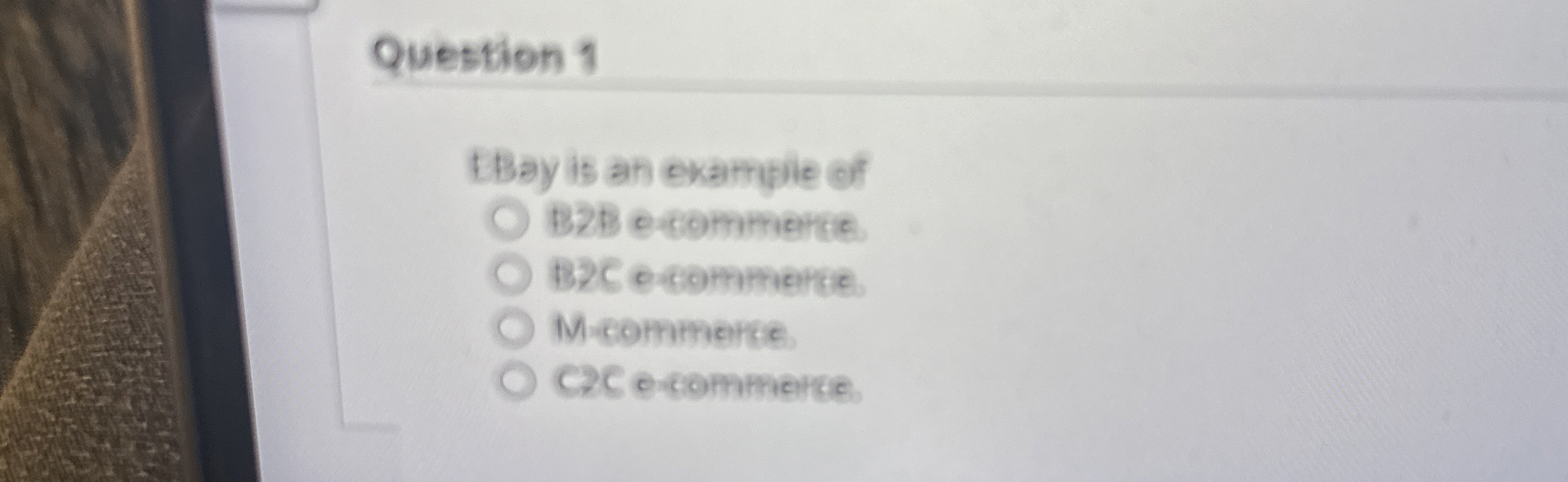 Question 1 LBay is an example of B 2 B exommerce.