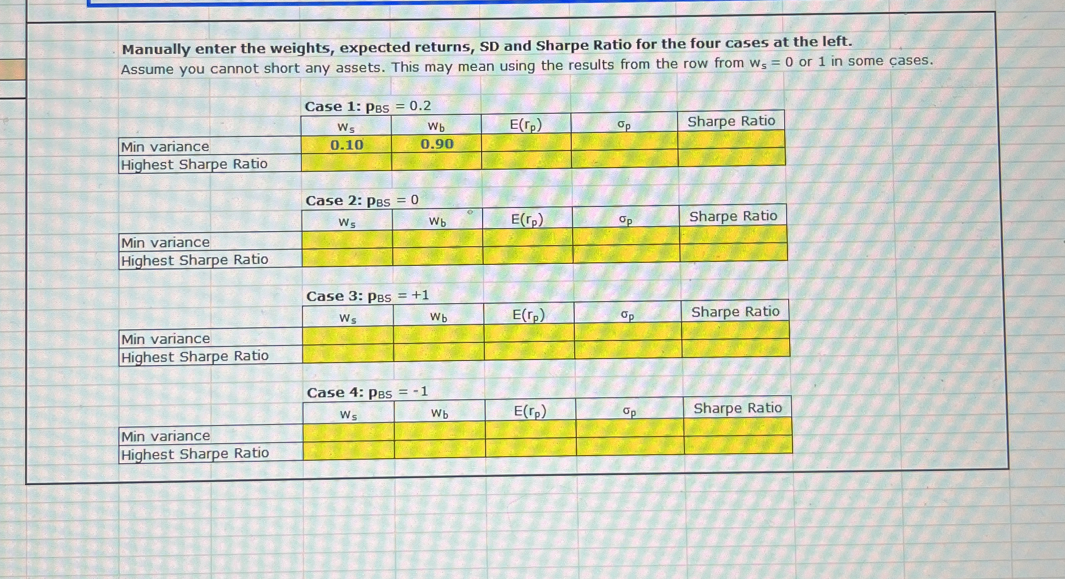 Manually enter the weights, expected returns, SD