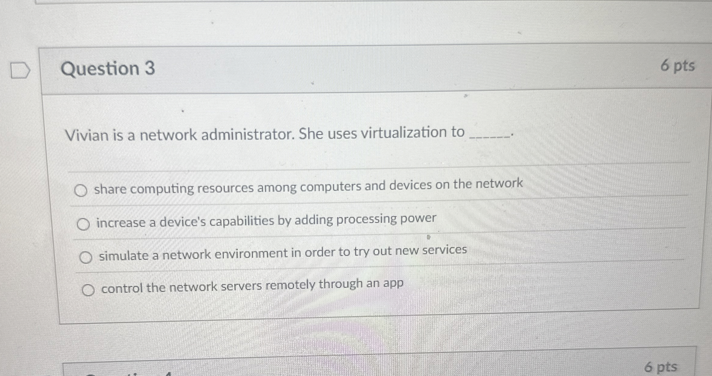 Question 3 6 pts Vivian is a network