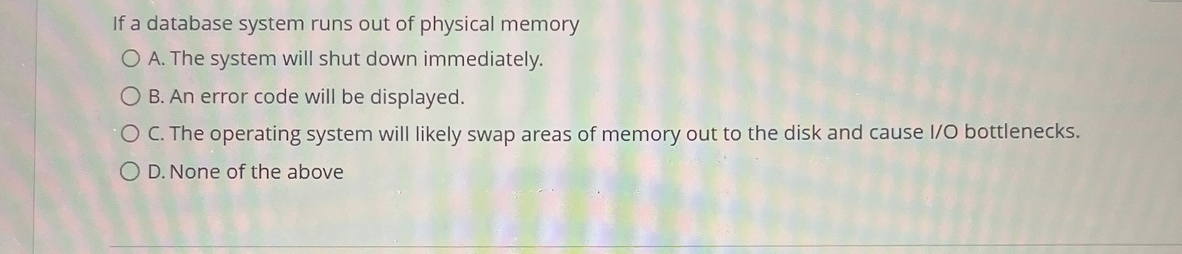 If a database system runs out of physical memory