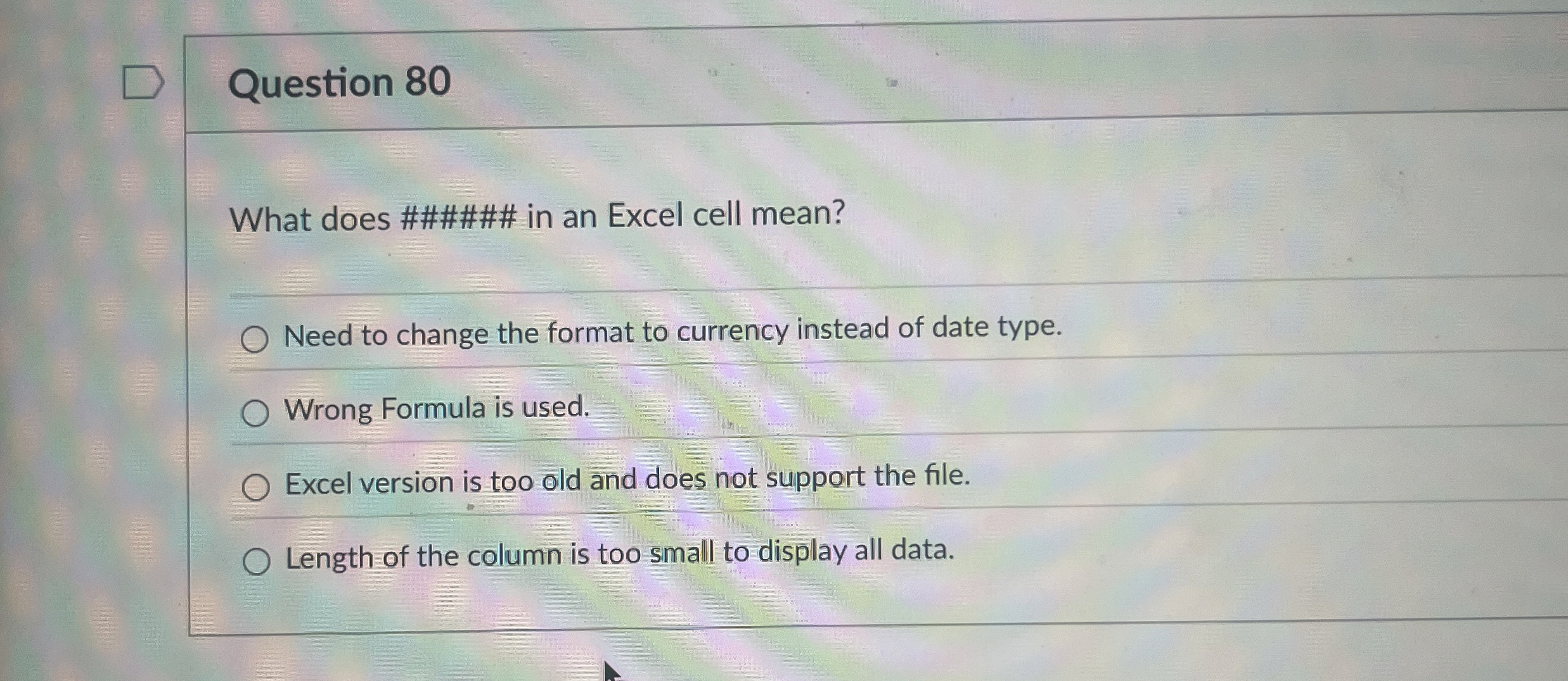 Question 8 0 What does ###### in an Excel cell