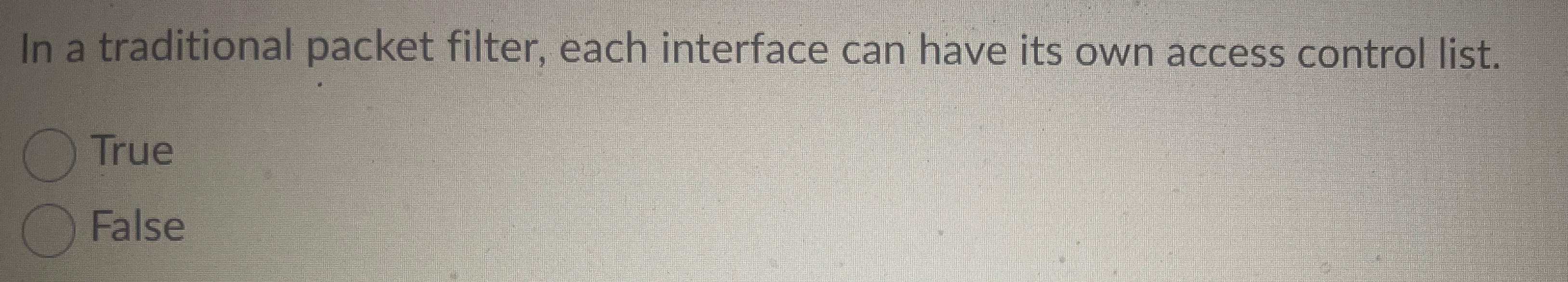 In a traditional packet filter, each interface
