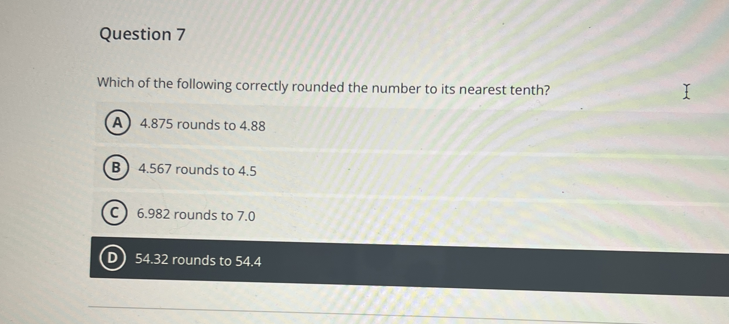 Question 7 Which of the following correctly