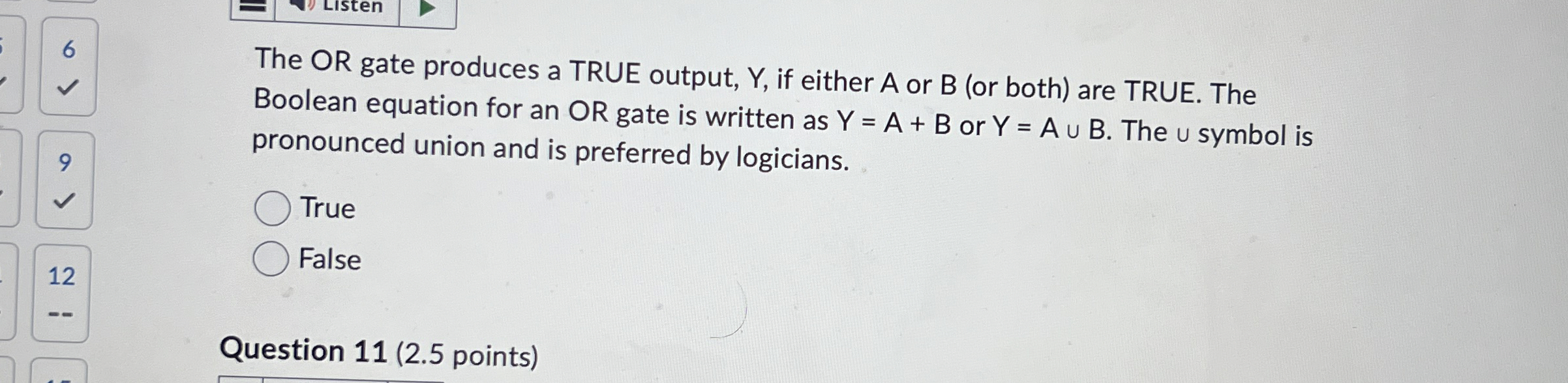 The OR gate produces a TRUE output, Y , if either