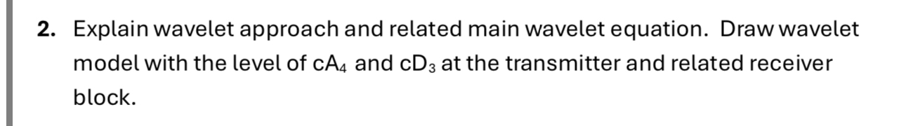 Explain wavelet approach and related main wavelet