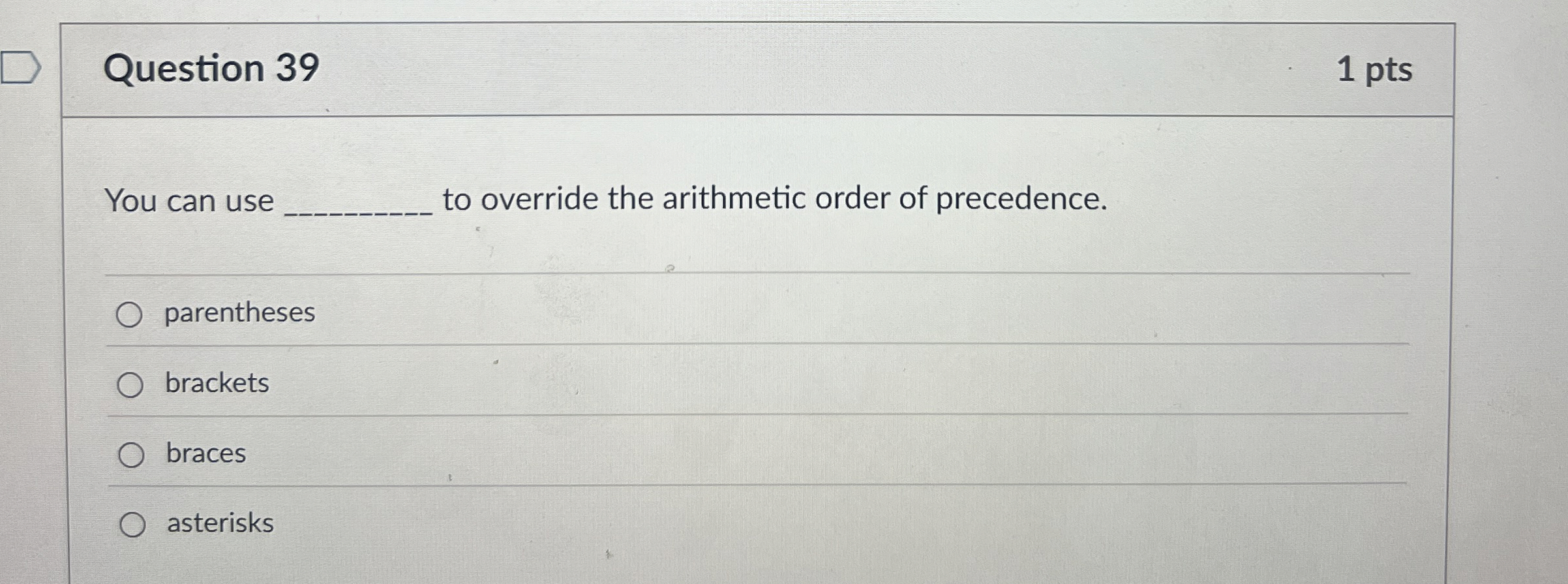 Question 3 9 You can use to override the
