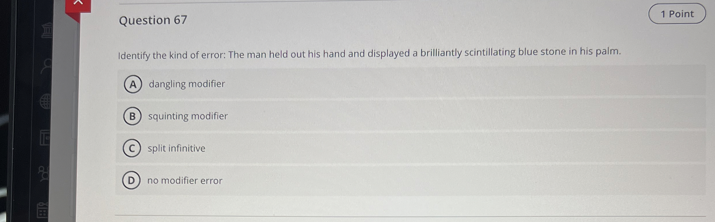Question 6 7 Identify the kind of error: The man
