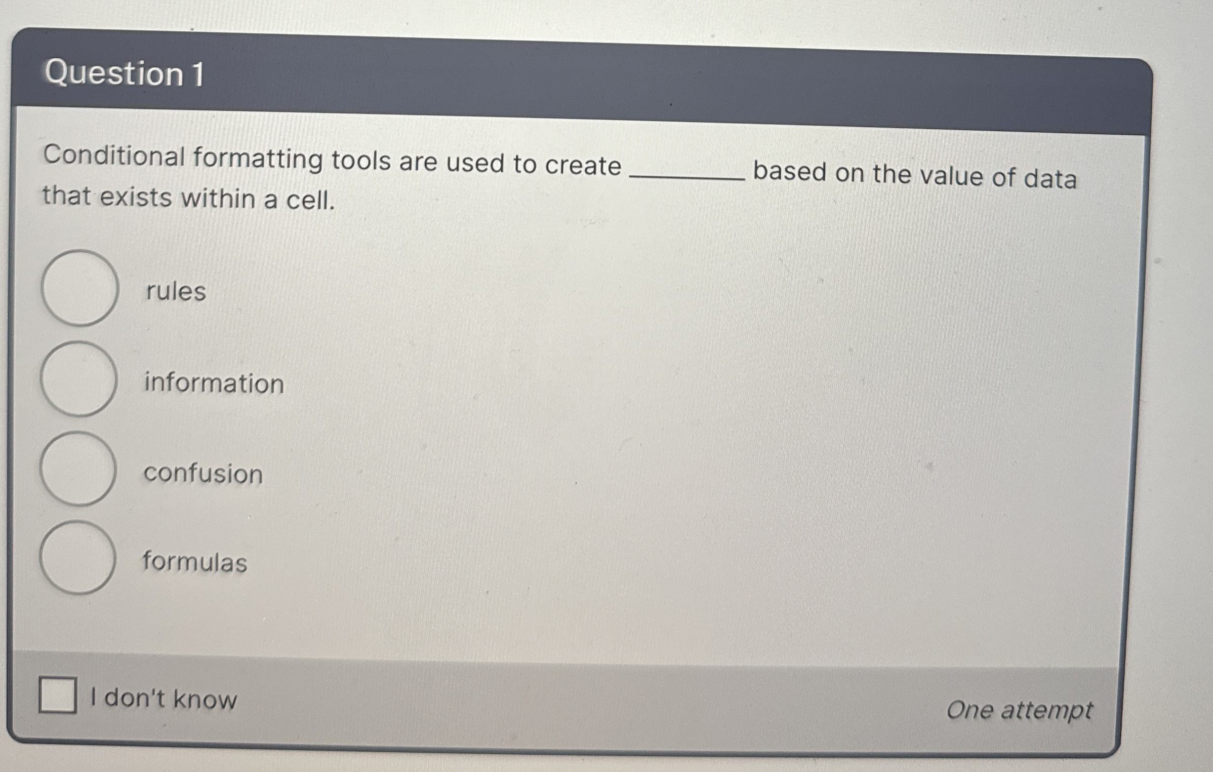 Question 1 Conditional formatting tools are used