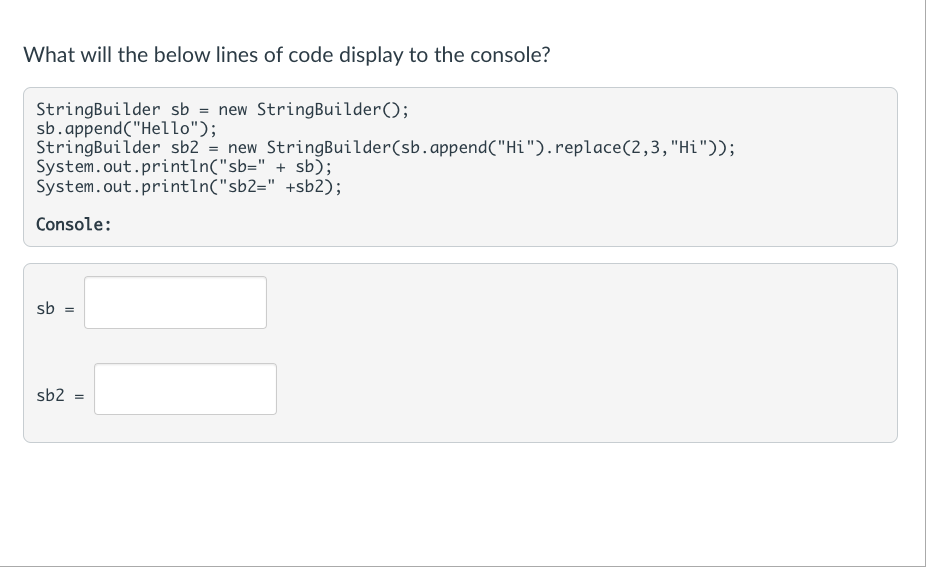 What will the below lines of code display to the