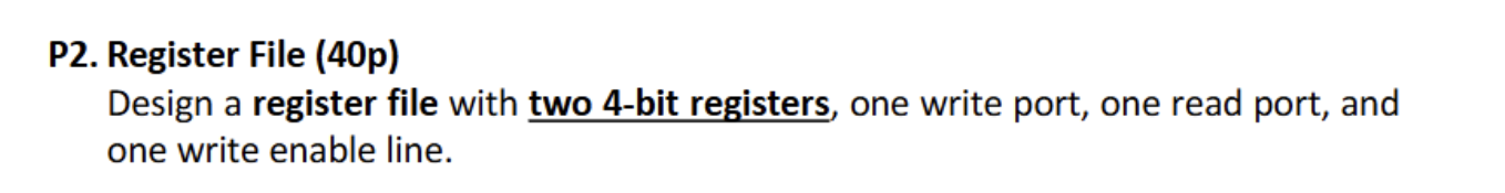 P 2 . Register File ( 4 0 p ) Design a register