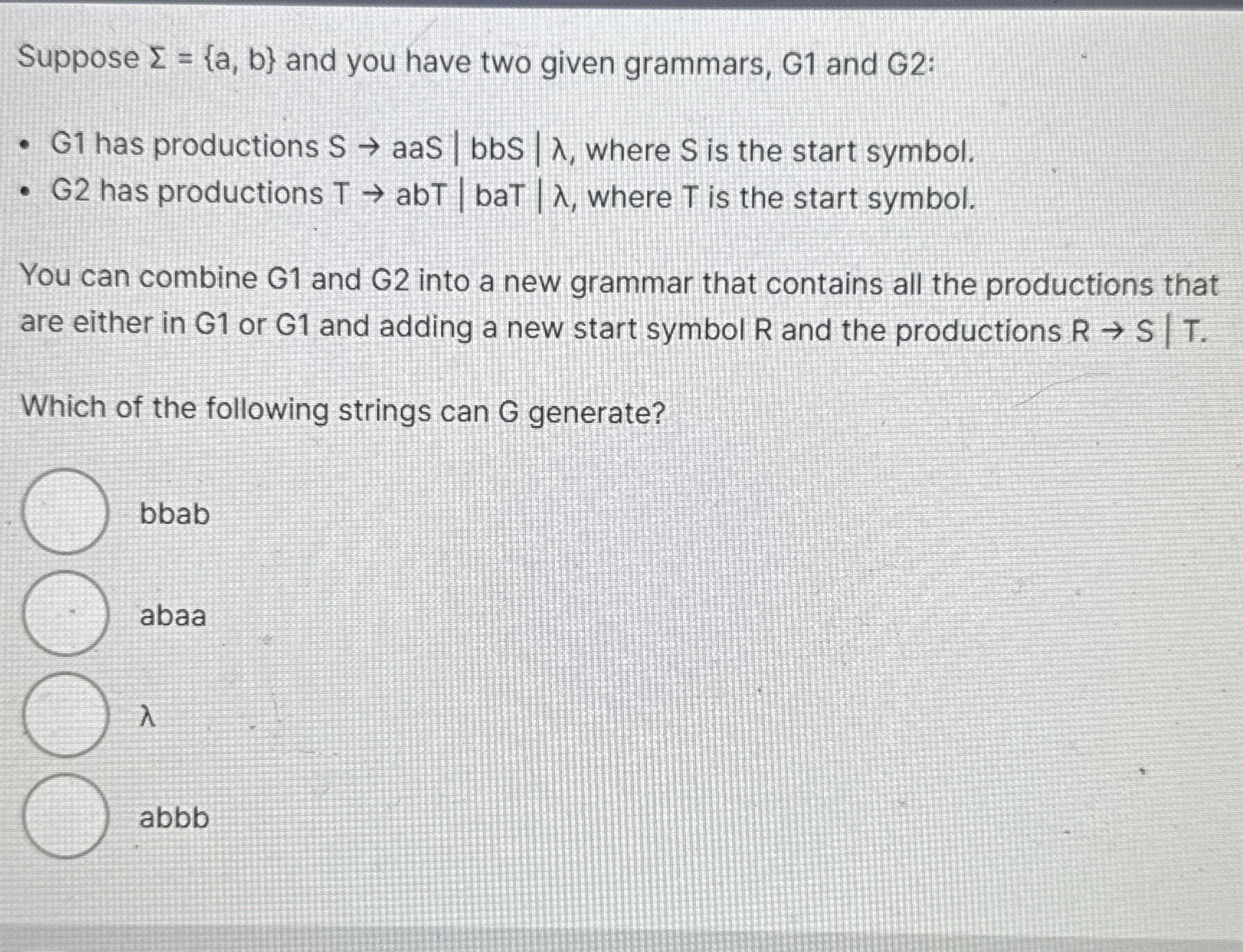 Suppose = { a , b } and you have two given