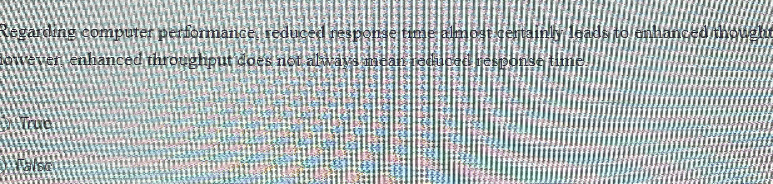 Regarding computer performance, reduced response