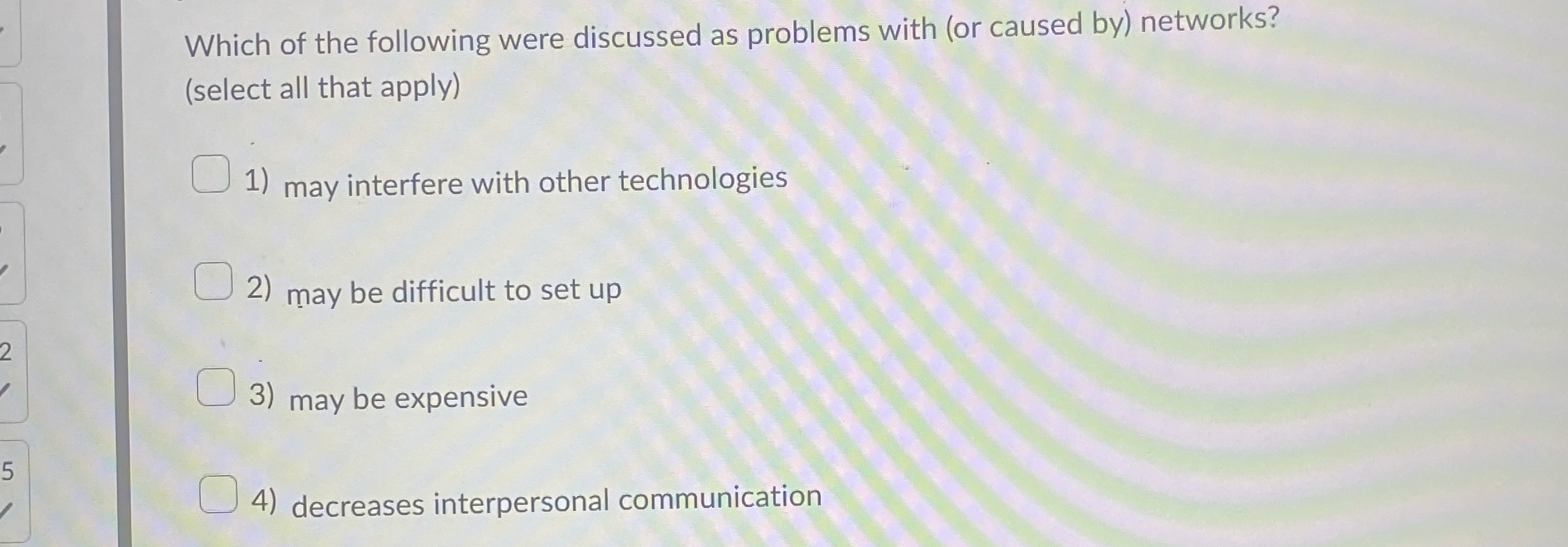 Which of the following were discussed as problems