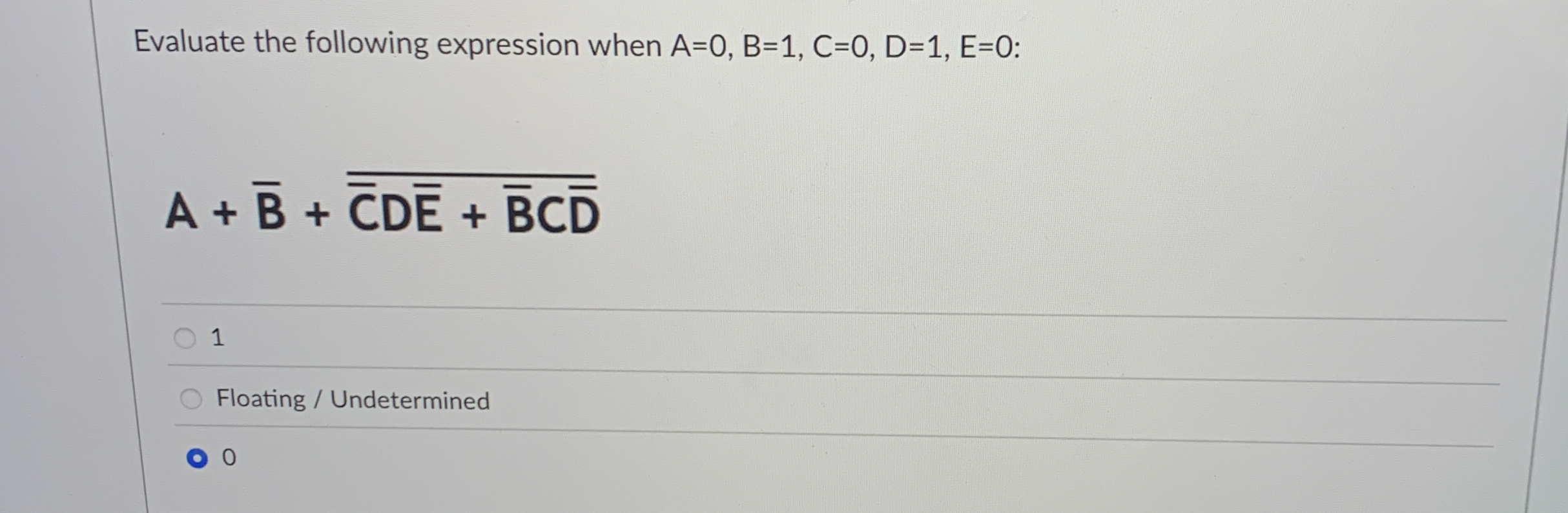 Evaluate the following expression when A = 0 , B