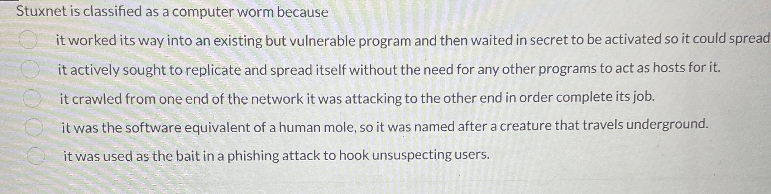 Stuxnet is classified as a computer worm because