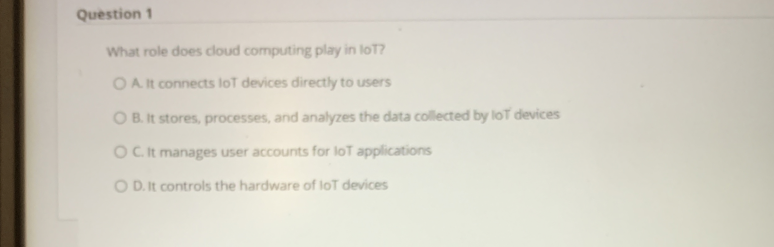 Question 1 What role does cloud computing play in