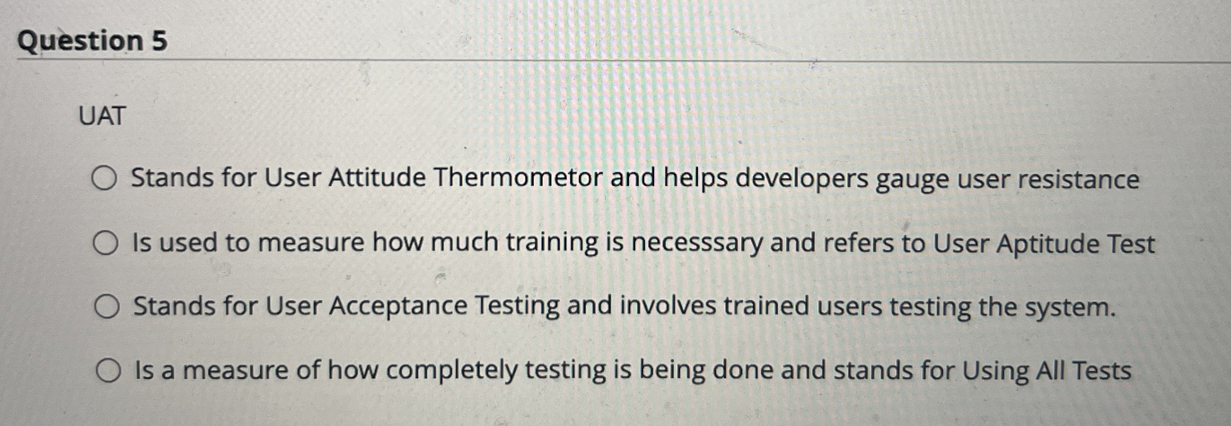 Question 5 UAT Stands for User Attitude