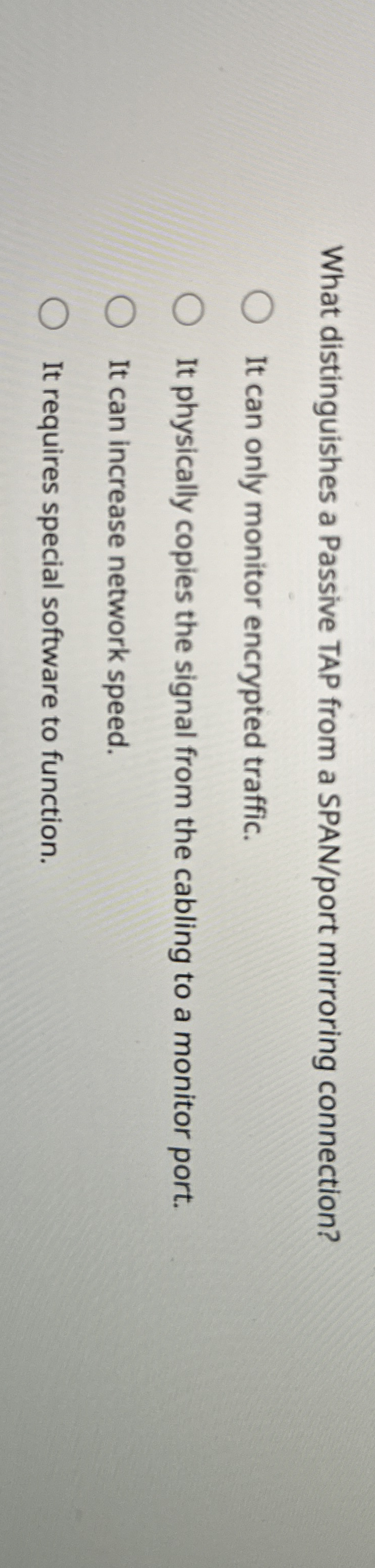 What distinguishes a Passive TAP from a SPAN /