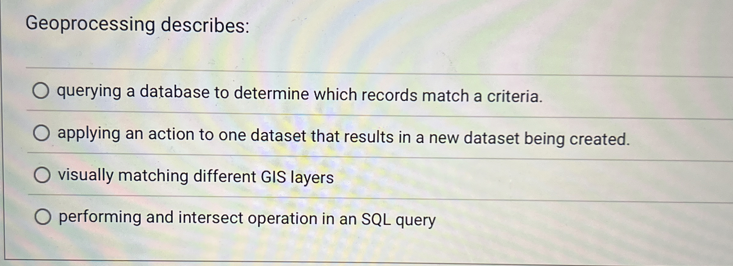Geoprocessing describes: querying a database to