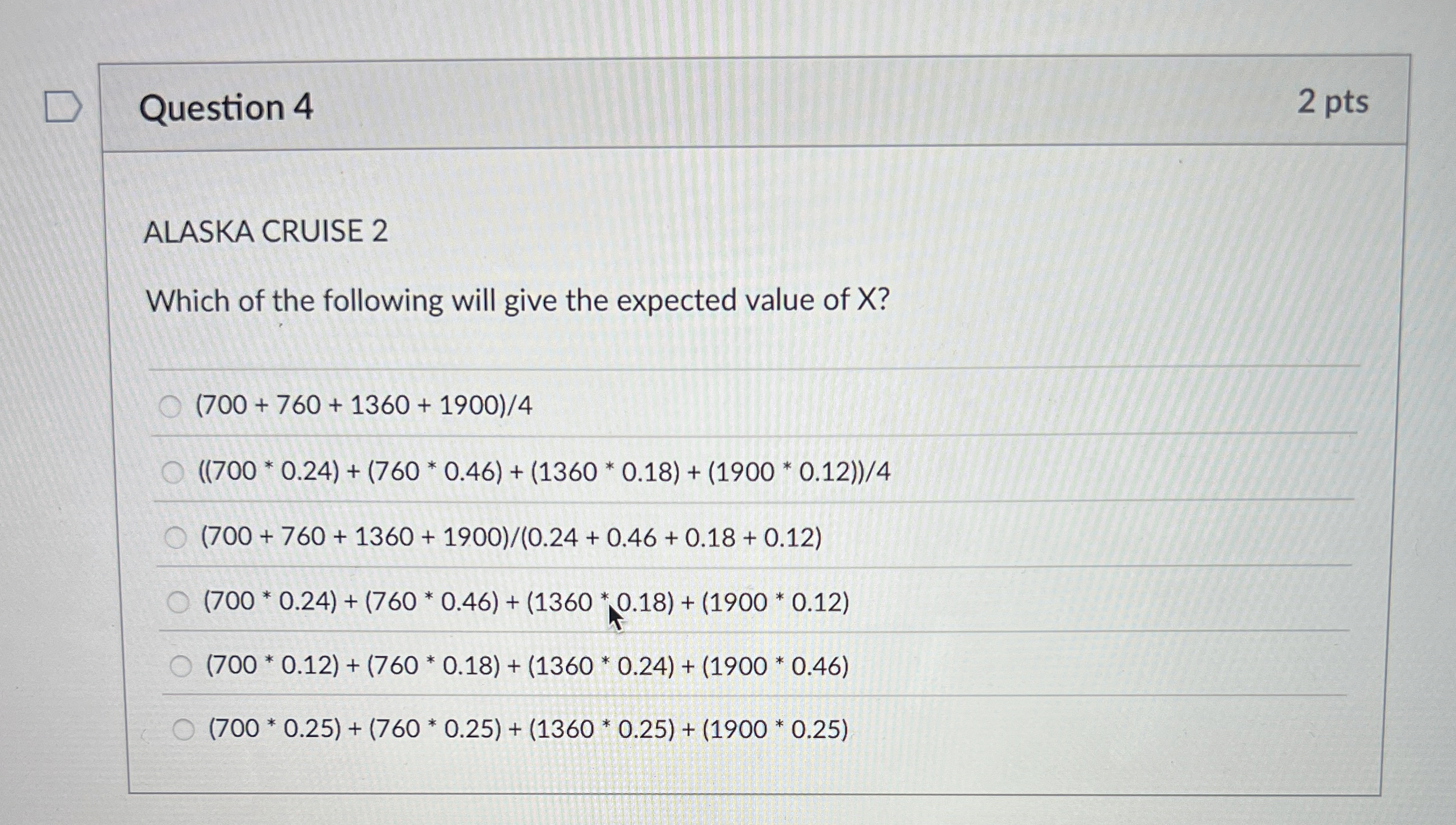 Question 4 2 pts ALASKA CRUISE 2 Which of the