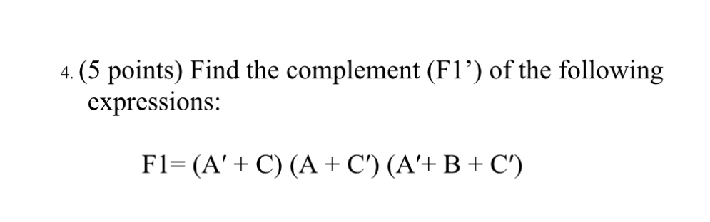 ( 5 points ) Find the complement ( F 1 ' ) of the