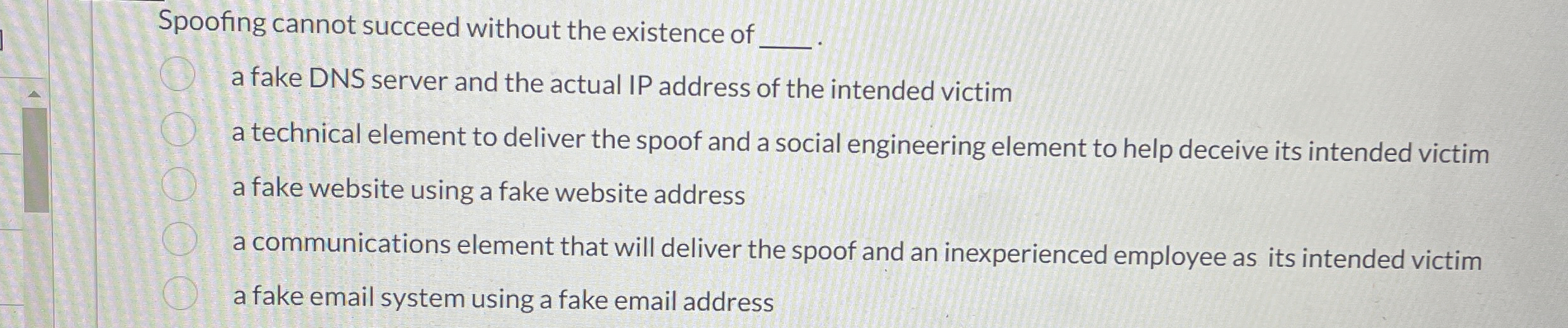 Spoofing cannot succeed without the existence of