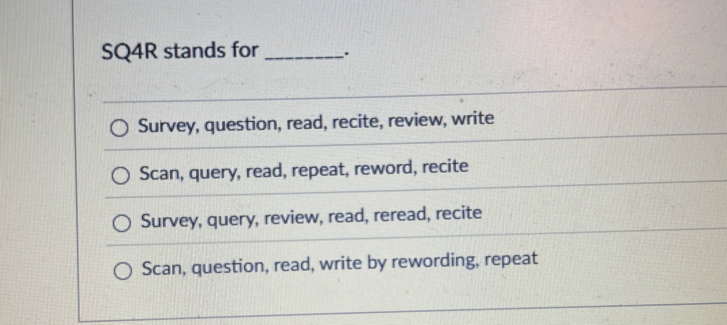 SQ 4 R stands for Survey, question, read, recite,