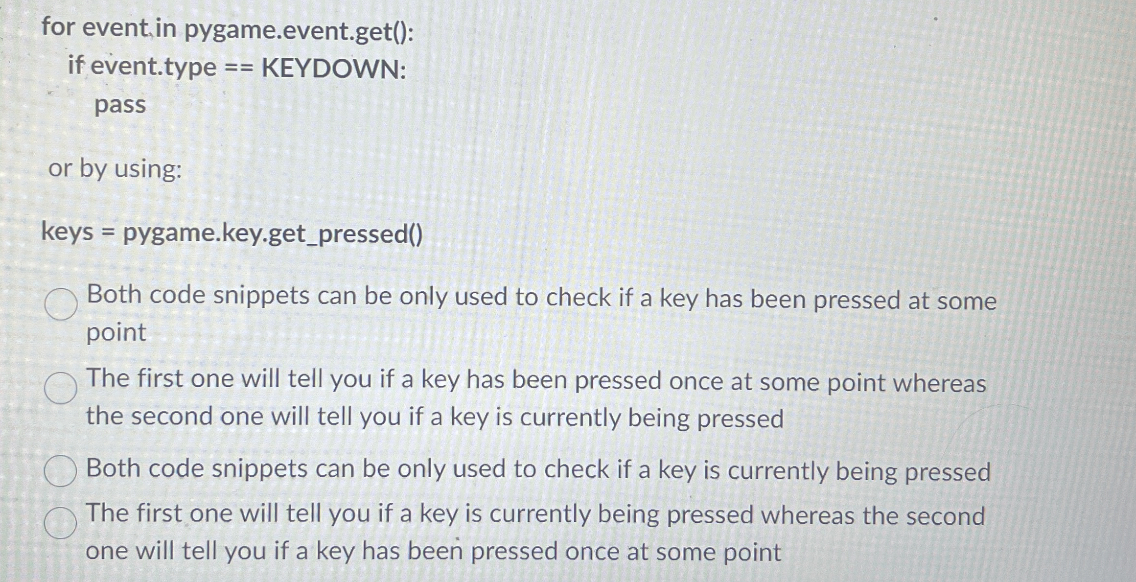 for event, in pygame.event.get ( ) : if
