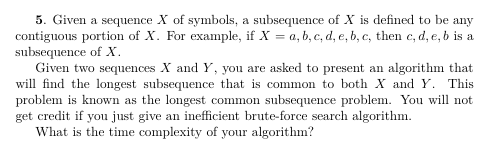 Given a sequence X of symbols, a subsequence of X