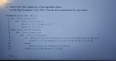 Problem 1 A ) Analyze the time complexity of the