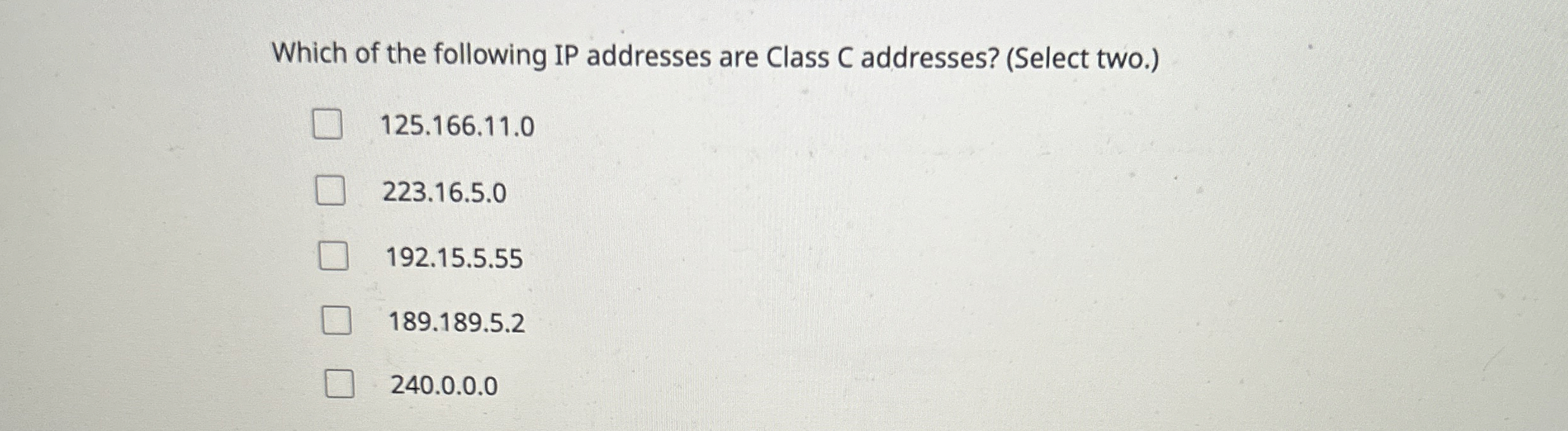 Which of the following IP addresses are Class C