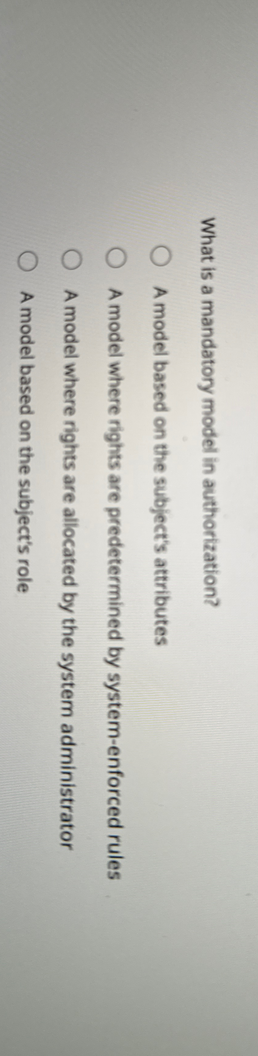 What is a mandatory model in authorization? A