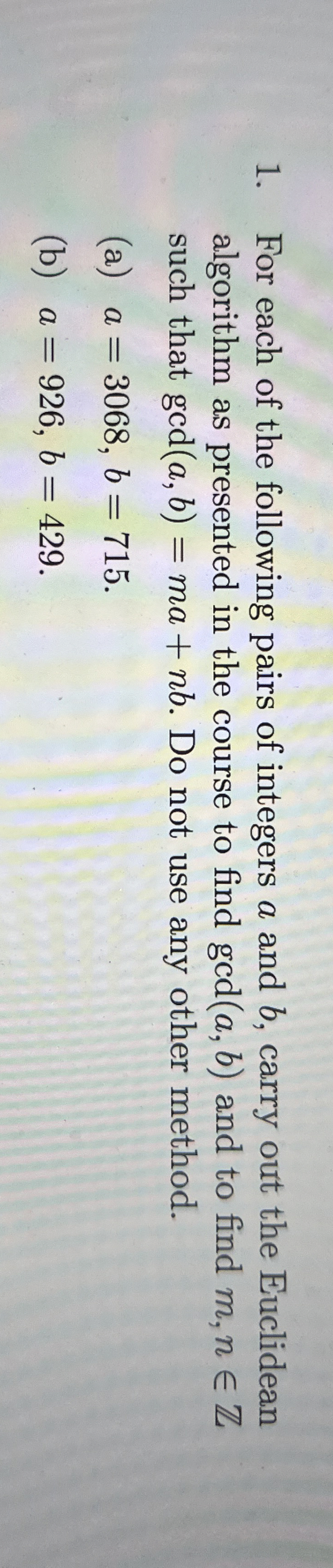 For each of the following pairs of integers a and
