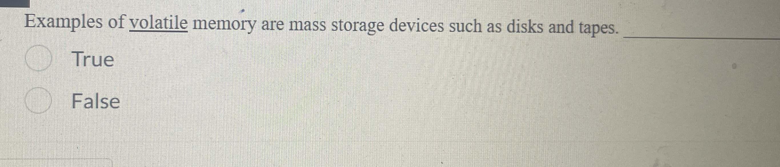 Examples of volatile memory are mass storage