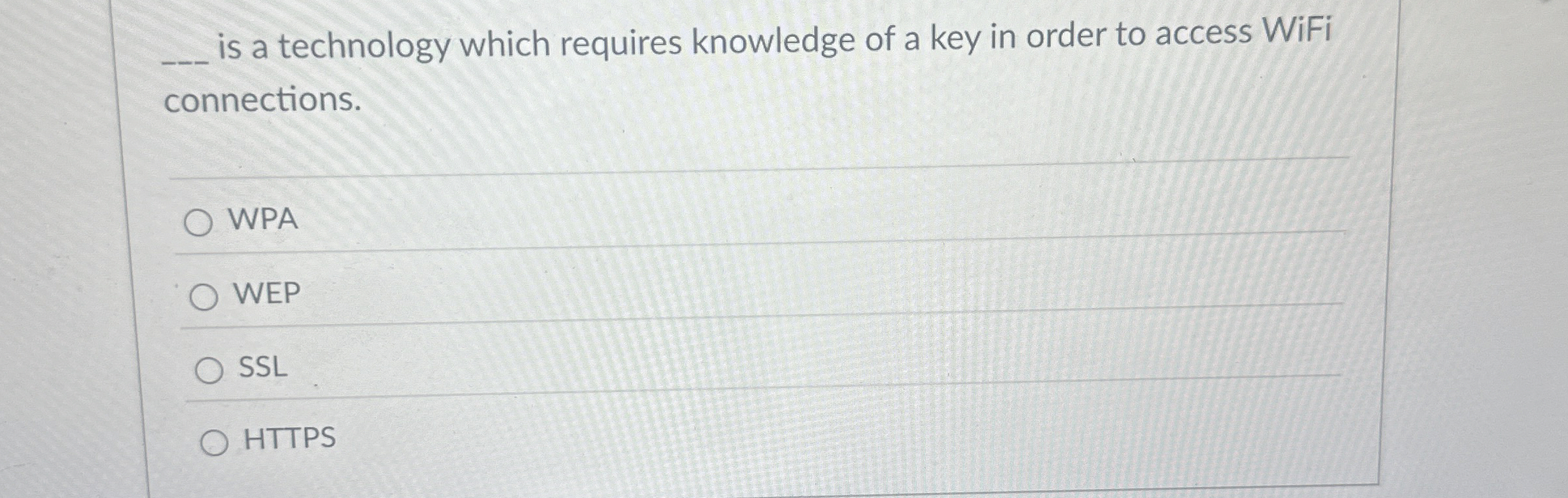 is a technology which requires knowledge of a key