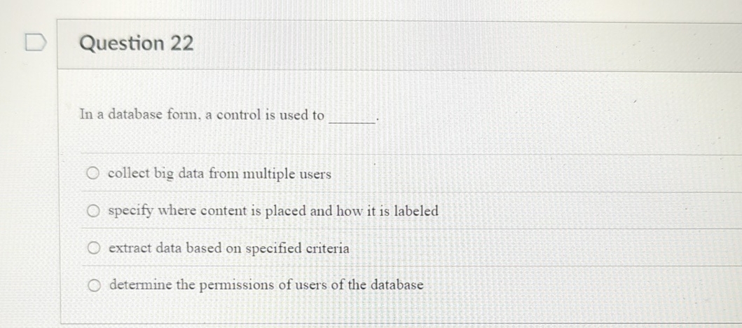 Question 2 2 In a database form, a control is