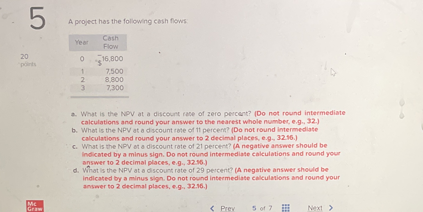 5 A project has the following cash flows Year
