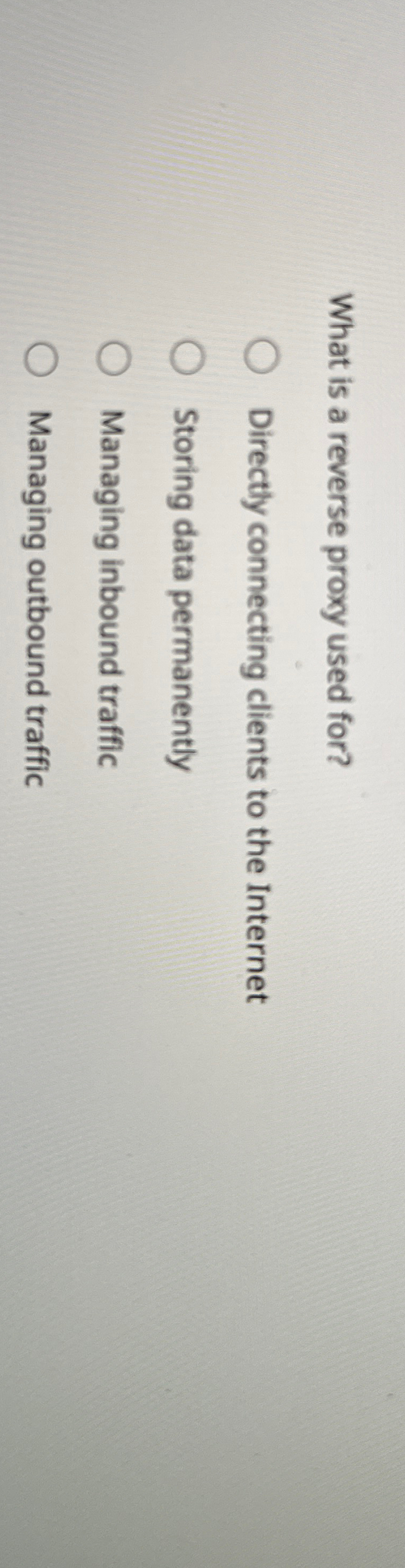 What is a reverse proxy used for? Directly